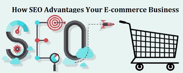 How SEO Advantages Your E-commerce Business