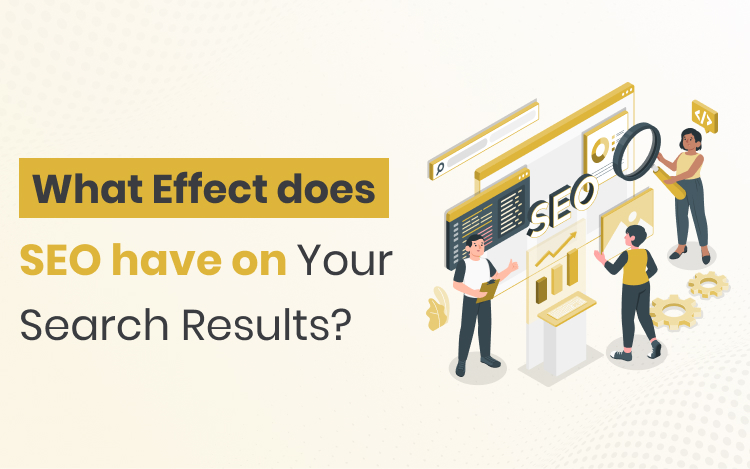 Illustration of three people analyzing SEO data with charts, magnifying glass, and search interface elements. Text reads 'What Effect does SEO have on Your Search Results'